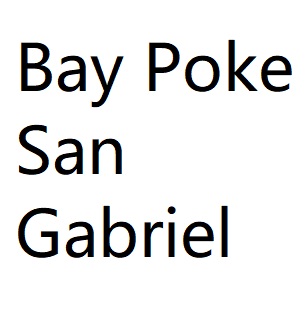 Bay Poke San Gabriel