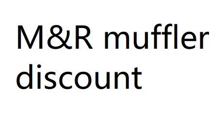 M&R muffler discount