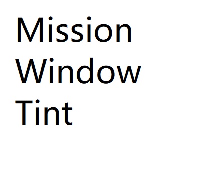Mission Window Tint