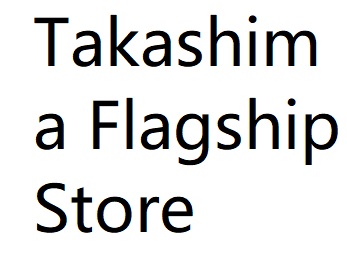 Takashima Flagship Store