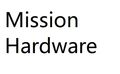 Mission Hardware
