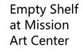Empty Shelf at Mission Art Center