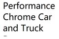 Performance Chrome Car and Truck Parts